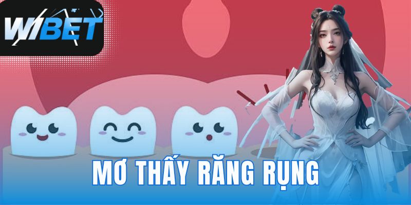 Mơ thấy răng rụng